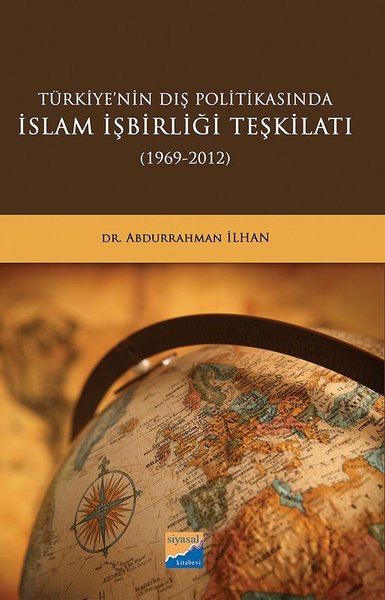Türkiye'nin Dış Politikasında İslam İşbirliği Teşkilatı (1969-2012) Ab