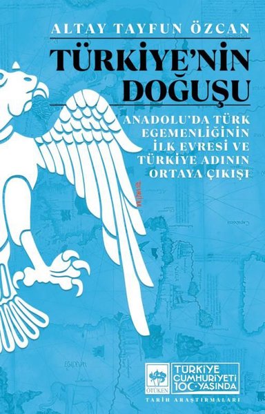 Türkiye'nin Doğuşu - Anadolu'da Türk Egemenliğinin İlk Evresi ve Türki