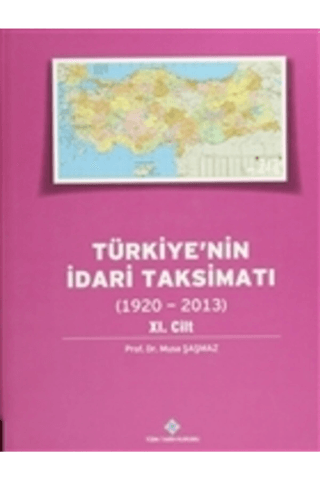 Türkiye'nin İdari Taksimatı 11.Cilt (1920-2013) (Ciltli)