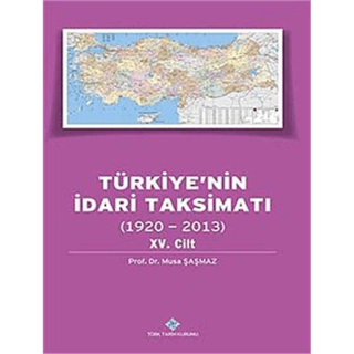 Türkiye'nin İdari Taksimatı 15. Cilt (1920-2013) (Ciltli)
