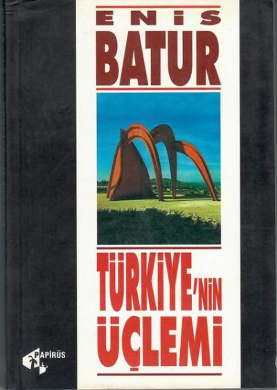 Türkiye\'nin Üçlemi Enis Batur