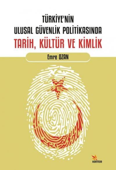 Türkiye'nin Ulusal Güvenlik Politikasında Tarih, Kültür ve Kimlik Emre