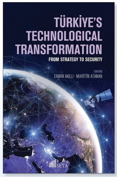 Türkiye's Technological Transformation - From Strategy to Security