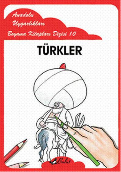 Türkler - Anadolu Uygarlıkları Boyama Kitapları 10 Kolektif