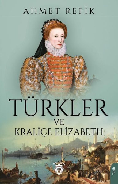 Türkler ve Kraliçe Elizabeth Ahmet Refik