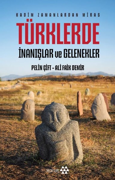 Türklerde İnanışlar ve Gelenekler - Kadim Zamanlardan Miras