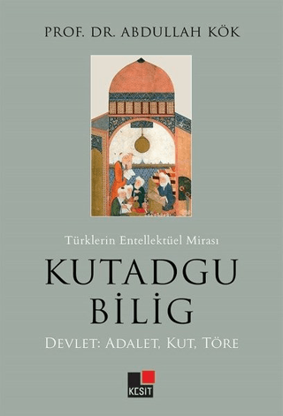 Türklerin Entellektüel Mirası Kutadgu Bilig