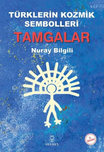 Türklerin Kozmik Sembolleri: Tamgalar Nuray Bilgili
