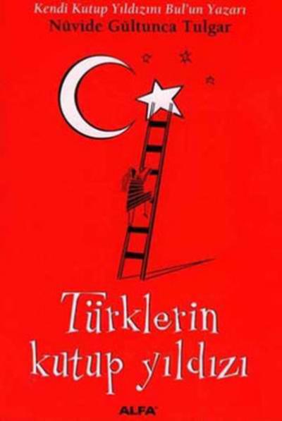 Türklerin Kutup Yıldızı %30 indirimli Nüvide Gültunca Tulgar