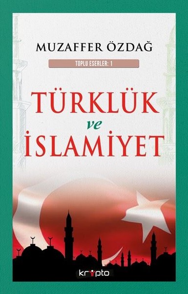 Türklük ve İslamiyet Muzaffer Özdağ