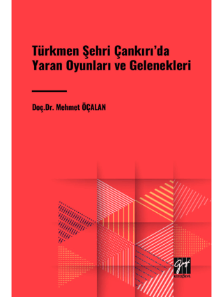 Türkmen Şehri Çankırı'da Yaran Oyunları ve Gelenekleri