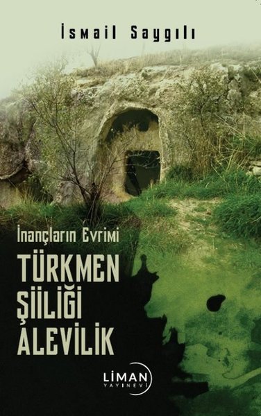 Türkmen Şiiliği Alevilik - İnançların Evrimi İsmail Saygılı