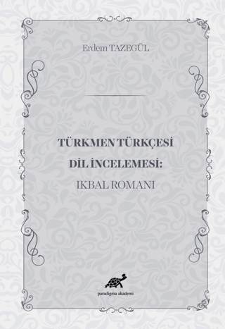 Türkmen Türkçesi Dil İncelemesi: İkbal Romanı