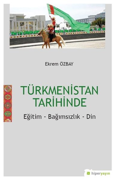 Türkmenistan Tarihinde Ekrem Özbay