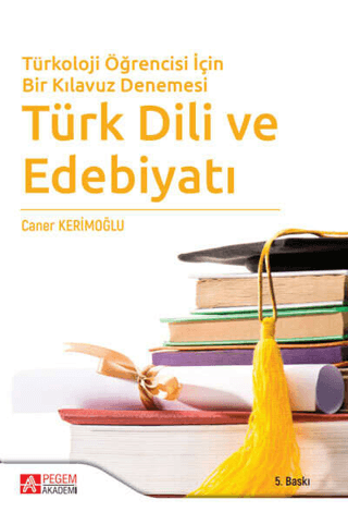Türkoloji Öğrencisi İçin Bir Kılavuz Denemesi Türk Dili ve Edebiyatı