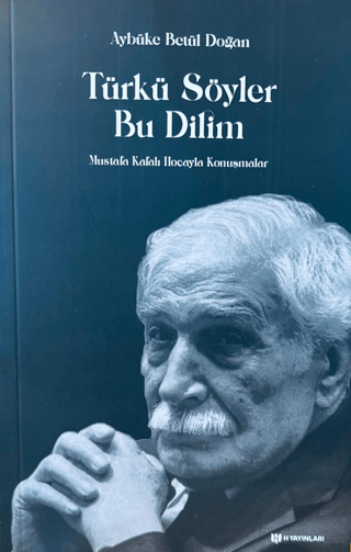 Türkü Söyler Bu Dilim Mustafa Kafalı Hoca’yla Konuşmalar