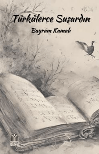 Türkülerce Susardın