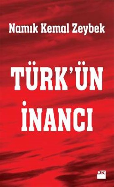 Türk'ün İnancı Namık Kemal Zeybek