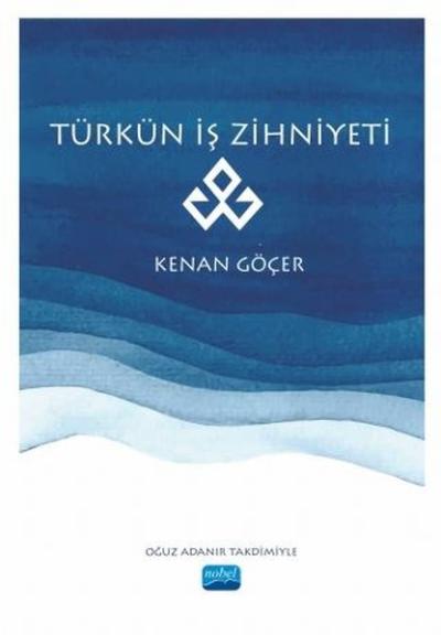 Türkün İş Zihniyeti Kenan Göçer