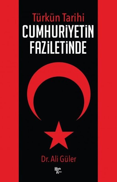 Cumhuriyetin Faziletinde - Türkün Tarihi Ali Güler