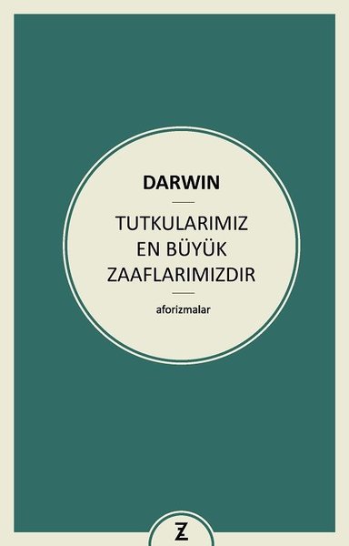 Tutkularımız En Büyük Zaaflarımızdır Charles Darwin