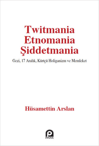 Twitmania Etnomania Şiddetmania