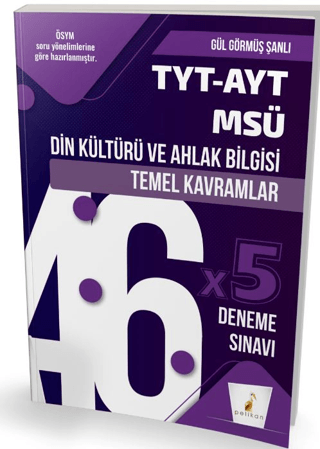 TYT-AYT-MSÜ Din Kültürü ve Ahlak Bilgisi Temel Kavramlar ve 46x5 Deneme Sınavı