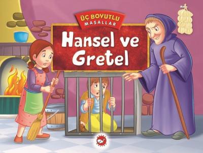 Hansel ve Gretel - Üç Boyutlu Masallar (Ciltli) Kollektif
