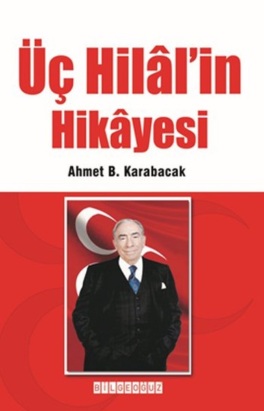 Üç Hilal'in Hikayesi Ahmet B. Karabacak