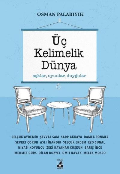 Üç Kelimelik Dünya: Aşklar-Oyunlar-Duygular