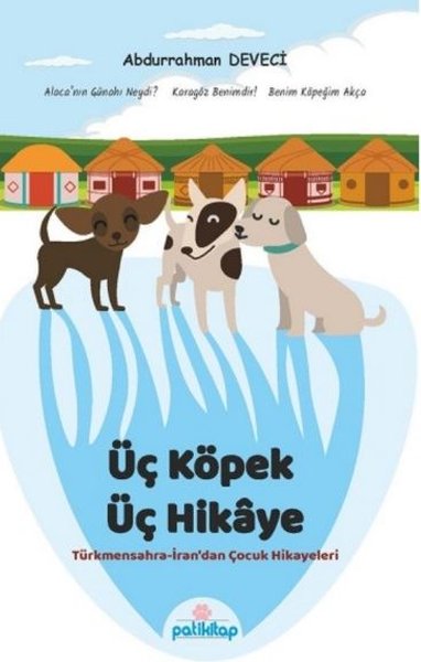 Üç Köpek Üç Hikaye Abdurrahman Deveci