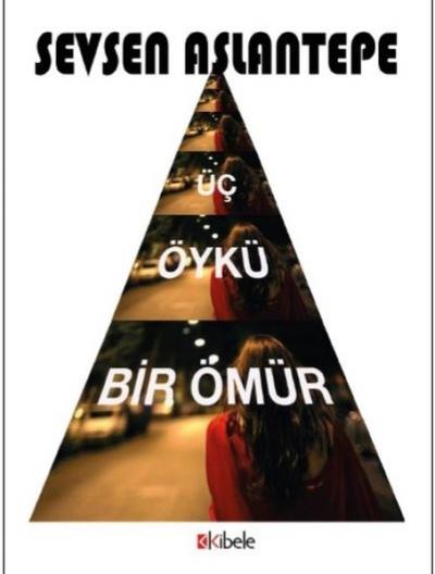 Üç Öykü Bir Ömür
