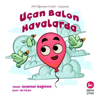 Uçan Balon Havalarda - PYP Öğrenen Profili - Düşünen Ayşenur Bağmen