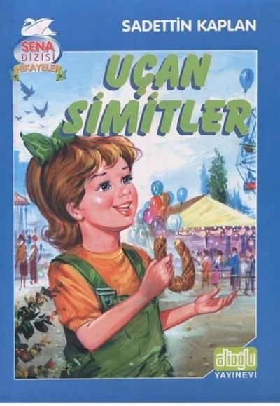 Uçan Simitler-Sena Dizisi Hikayeler 1 (Ciltli)