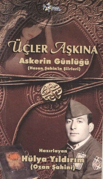 Üçler Aşkına - Askerin Günlüğü Hülya Yıldırım