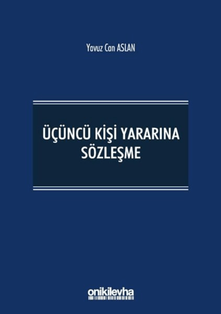 Üçüncü Kişi Yararına Sözleşme (Ciltli)