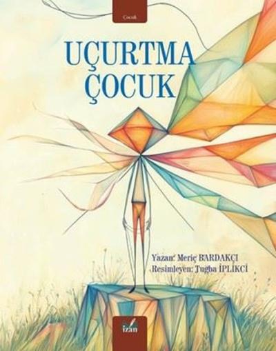 Uçurtma Çocuk Meriç Bardakçı