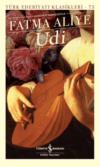 Udi - Türk Edebiyatı Klasikleri 73 (Ciltli) Fatma Aliye
