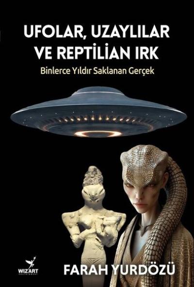 Ufolar,Uzaylılar ve Reptilian Irk - Binlerce Yıldır Saklanan Gerçek