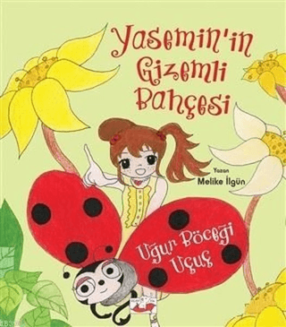 Uğur Böceği Uçuç - Yasemin’in Gizemli Bahçesi