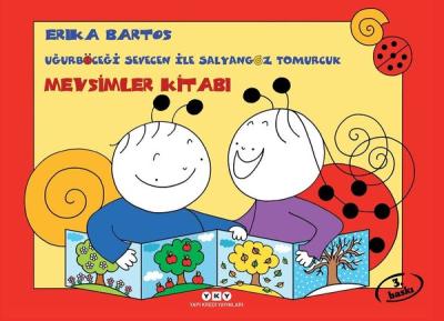 Uğurböceği Sevecen ile Salyongoz Tomurcuk-Mevsimler Kitabı