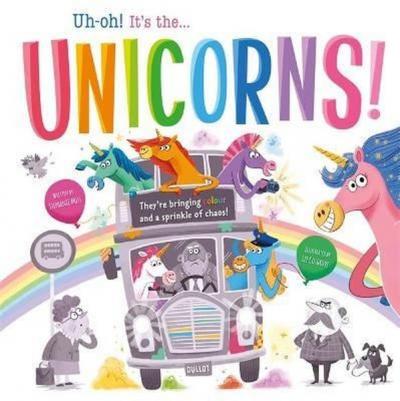 Uh-oh! It's the Unicorns! Igloo Books