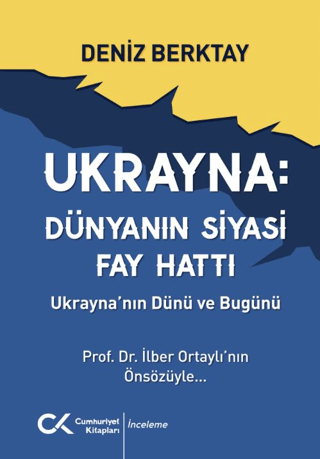 Ukrayna: Dünyanın Siyasi Fay Hattı - Ukrayna'nın Dünü ve Bugünü Deniz 