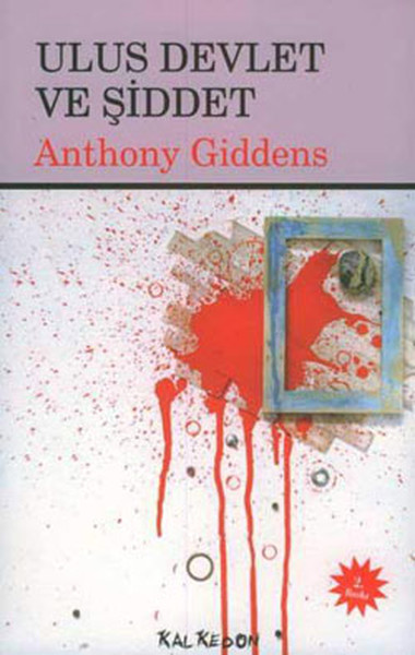 Ulus Devlet Ve Şiddet %28 indirimli Anthony Giddens