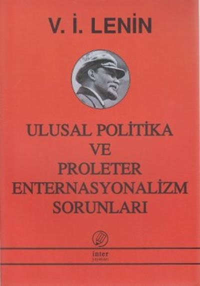 Ulusal Politika ve Proleter Enternasyonalizm Sorunları Vladimir İlyiç 