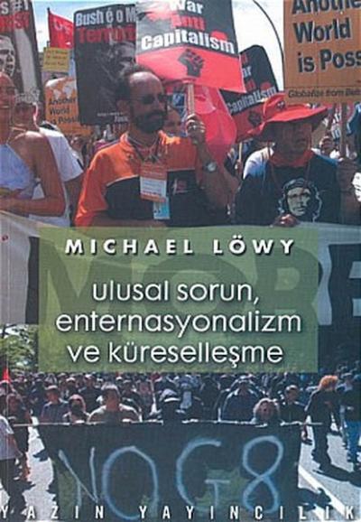 Ulusal Sorun,Enternasyonalizm ve Küreselleşme Michael Löwy