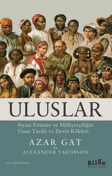 Uluslar: Siyasi Etnisite ve Milliyetçiliğin Uzun Tarihi ve Derin Kökleri