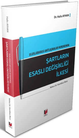 Uluslararası Antlaşmalar Hukukunda Şartların Esaslı Değişikliği İlkesi