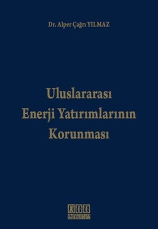 Uluslararası Enerji Yatırımlarının Korunması (Ciltli)