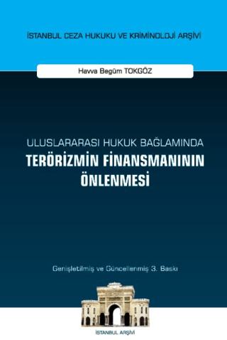 Uluslararası Hukuk Bağlamında Terörizmin Finansmanının Önlenmesi (Ciltli)